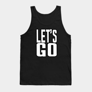 Let's Go | Gamer Battle Cry | Motivational Tank Top